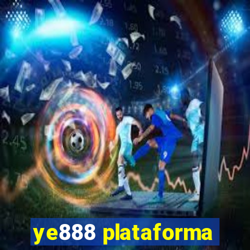 ye888 plataforma